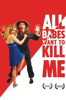 All Babes Want to Kill Me All Babes Want to Kill Me