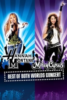 Hannah Montana and Miley Cyrus: Best of Both Worlds Concert
