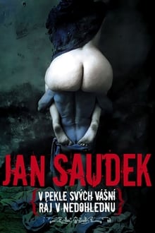 Jan Saudek - V pekle svých vásní, ráj v nedohlednu