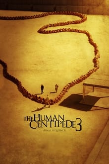 The Human Centipede Iii