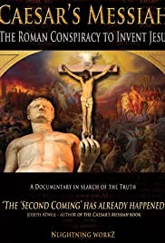 Caesar’s Messiah: The Roman Conspiracy to Invent Jesus