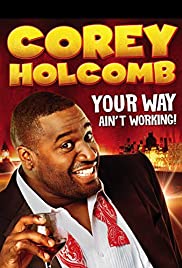 Corey Holcomb: Your Way Ain’t Working