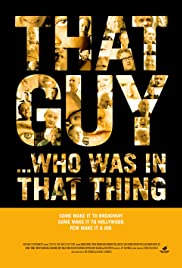 That Guy… Who Was in That Thing