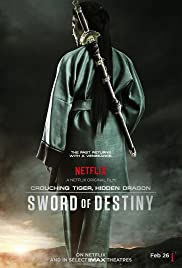 Crouching Tiger, Hidden Dragon: Sword of Destiny Crouching Tiger, Hidden Dragon: Sword of Destiny