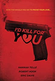 I'd Kill for You