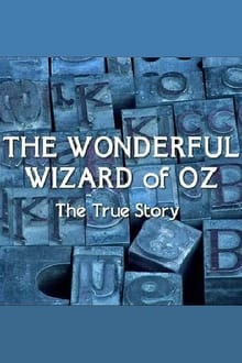 The True Story of the Wonderful Wizard of Oz