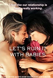 Let’s Ruin It with Babies