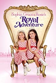 Sophia Grace & Rosie’s Royal Adventure
