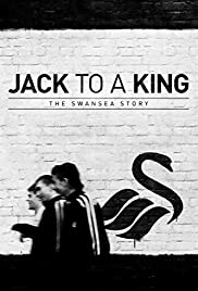 Jack to a King – The Swansea Story