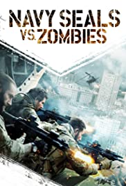 Navy Seals vs. Zombies