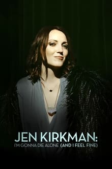 Jen Kirkman: I’m Gonna Die Alone (And I Feel Fine