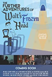 The Further Adventures of Walt’s Frozen Head