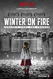 Winter on Fire: Ukraine’s Fight for Freedom