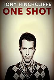 Tony Hinchcliffe: One Shot Tony Hinchcliffe: One Shot