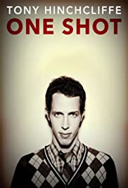 Tony Hinchcliffe: One Shot