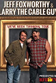 Jeff Foxworthy & Larry the Cable Guy: We’ve Been Thinking