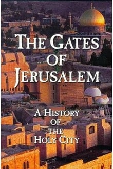 The Gates of Jerusalem: A History of the Holy City The Gates of Jerusalem: A History of the Holy City