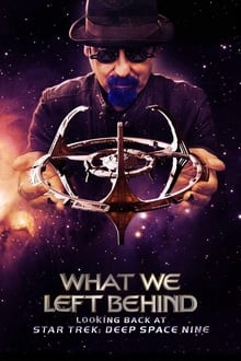 What We Left Behind: Looking Back at Deep Space Nine What We Left Behind: Looking Back at Deep Space Nine