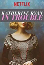 Katherine Ryan: In Trouble