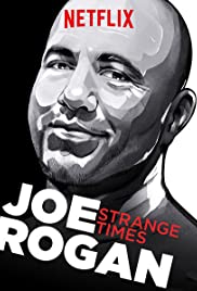Joe Rogan: Strange Times