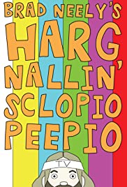 Brad Neely’s Harg Nallin Sclopio Peepio